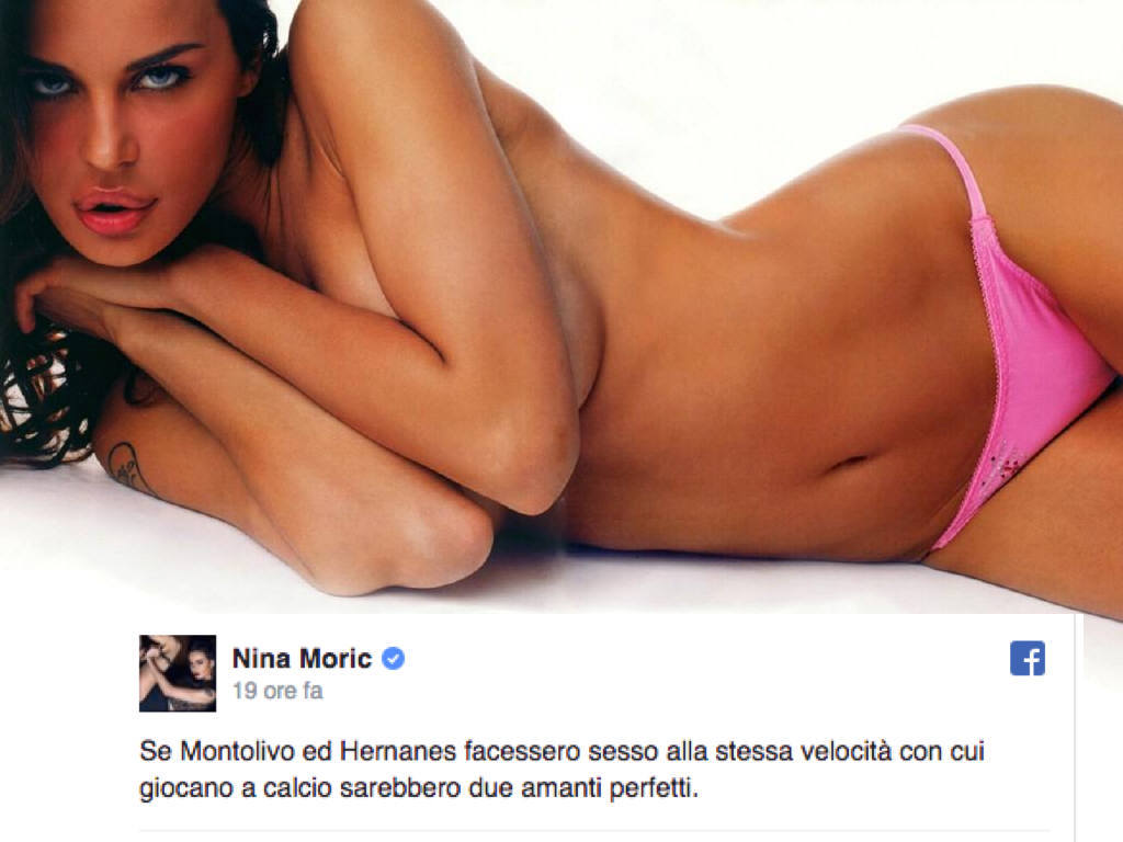 Nina Moric: «Se Hernanes e Montolivo fanno sesso alla velocità con cui giocano...»