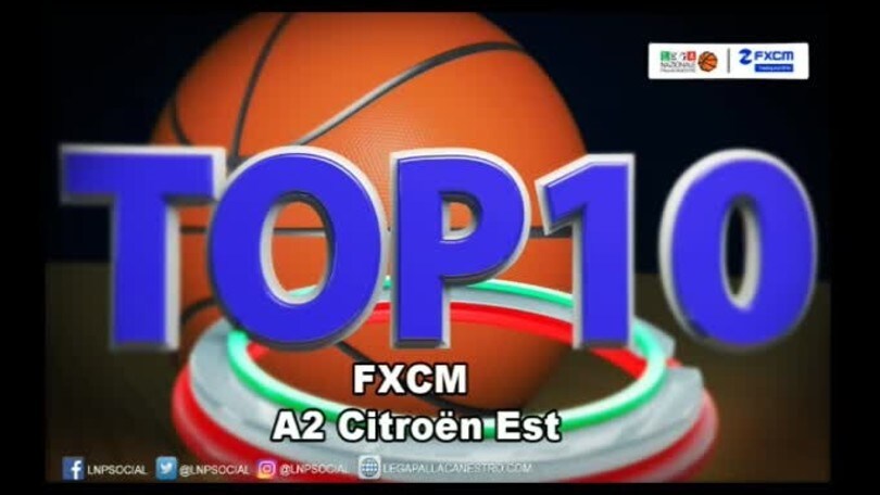 FXCM Top 10 Serie A2 Citroën Est - 2^ giornata