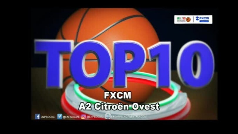 FXCM Top 10 - 5^ giornata Serie A2 Citroën Ovest