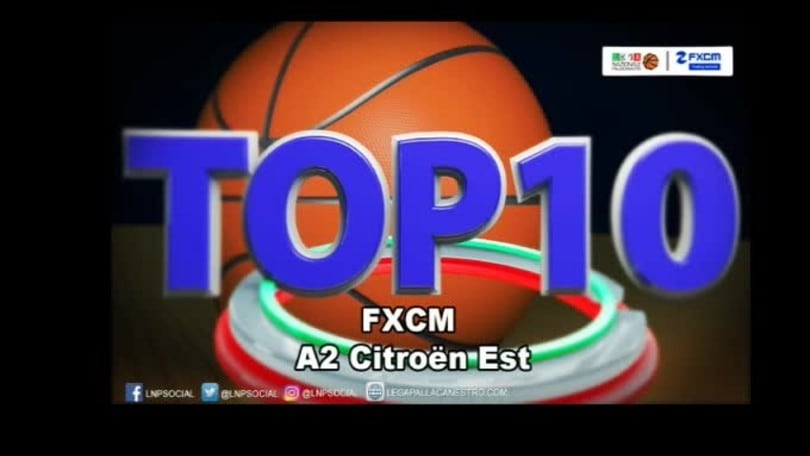 FXCM Top 10 Serie A2 Citroën Est - 5^ giornata