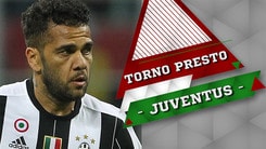 Juventus, Dani Alves non molla: "Torno presto"
