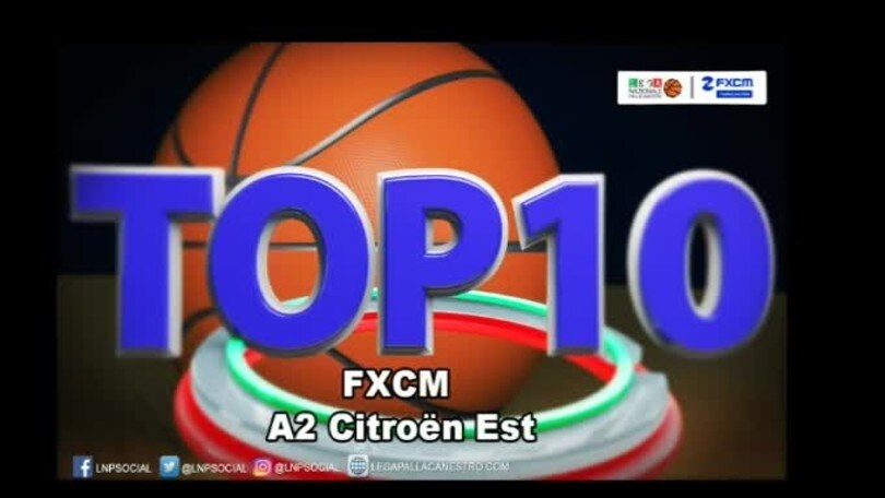FXCM Top 10 Serie A2 Citroën Est - 14^ giornata