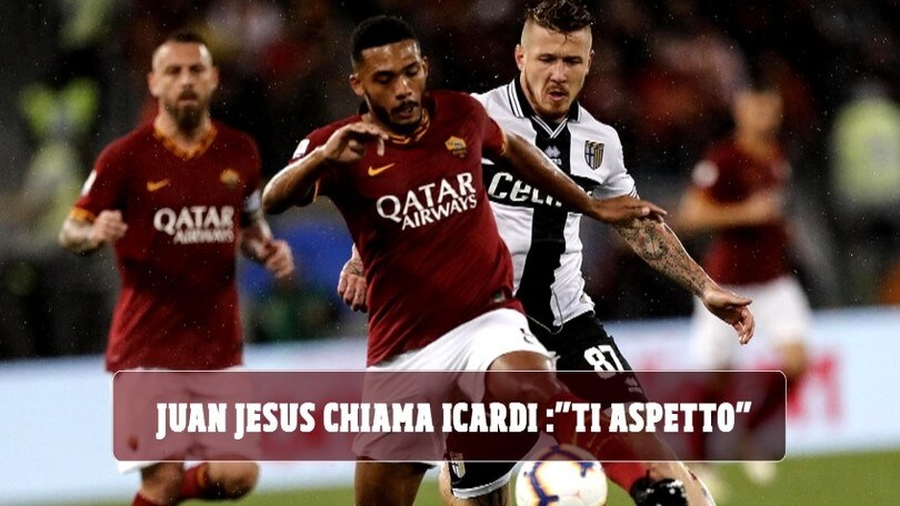 Roma, Juan Jesus chiama Icardi: "Ti aspetto"