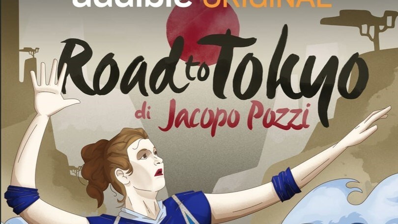 Road To Tokyo: la serie audio che racconta il sogno Olimpico