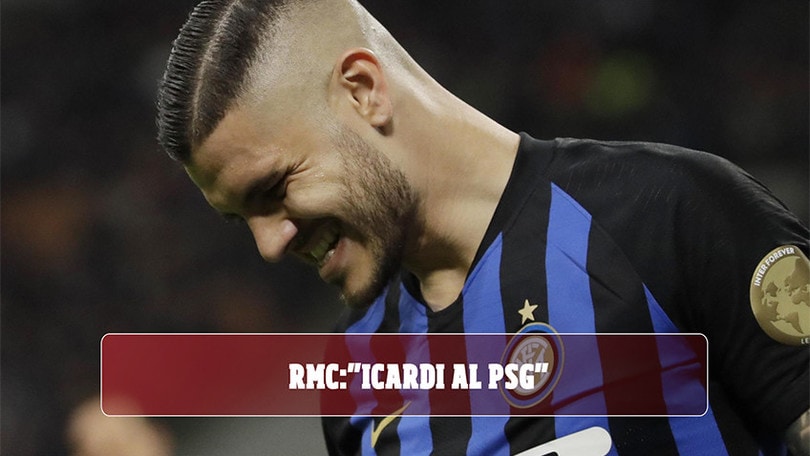 RMC: "Icardi al Psg, è fatta! Alle 17 sbarca a Parigi"