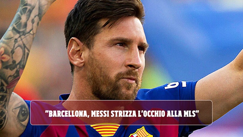 "Barcellona, Messi strizza l'occhio alla Mls"