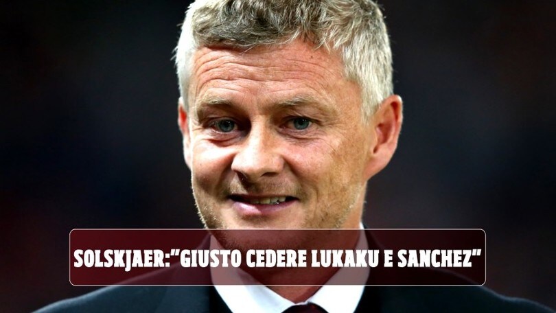 Manchester United, Solskjaer: "Giusto cedere Lukaku e Sanchez"