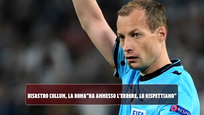 Disastro Collum, la Roma: "Ha ammesso l'errore, lo rispettiamo"