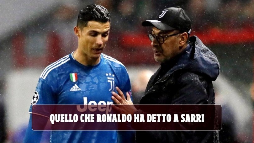 Ecco quello che Cristiano Ronaldo ha detto a Sarri