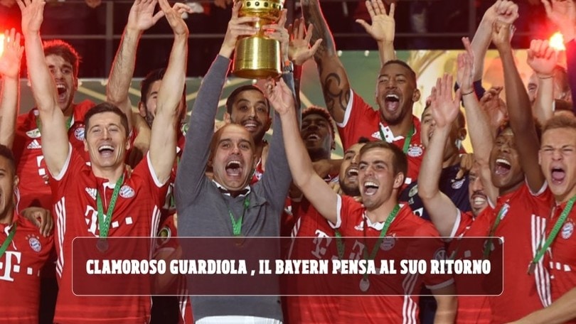 Clamoroso Guardiola, il Bayern pensa al suo ritorno"