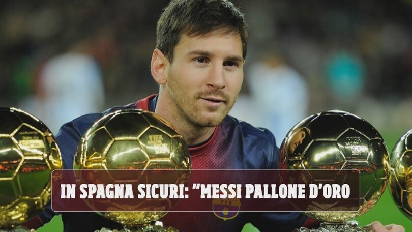 In Spagna sicuri: Pallone d'Oro a Messi
