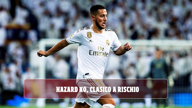 Hazard ko: rischia di saltare Barcellona-Real Madrid