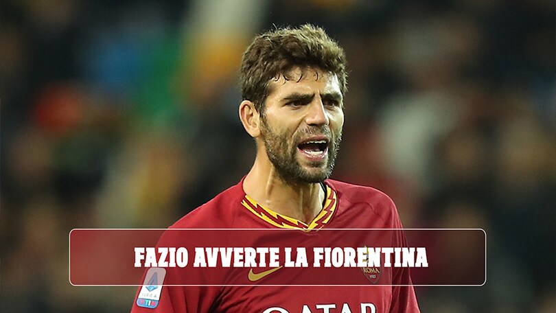Roma, Fazio avverte la Fiorentina