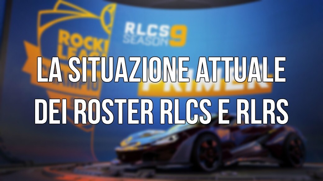 Stagione 9 RLCS: La situazione ad un mese dall'inizio della Season