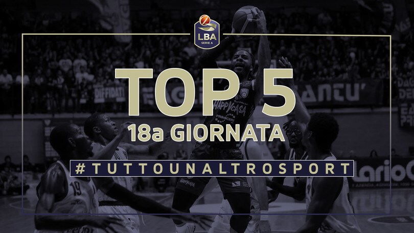 La Top5 della 18a giornata del campionato LBA