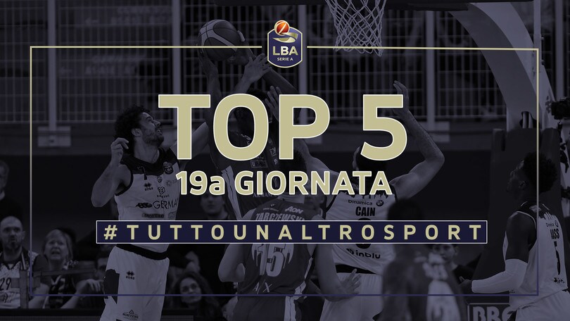 La Top5 della 19a giornata del campionato LBA