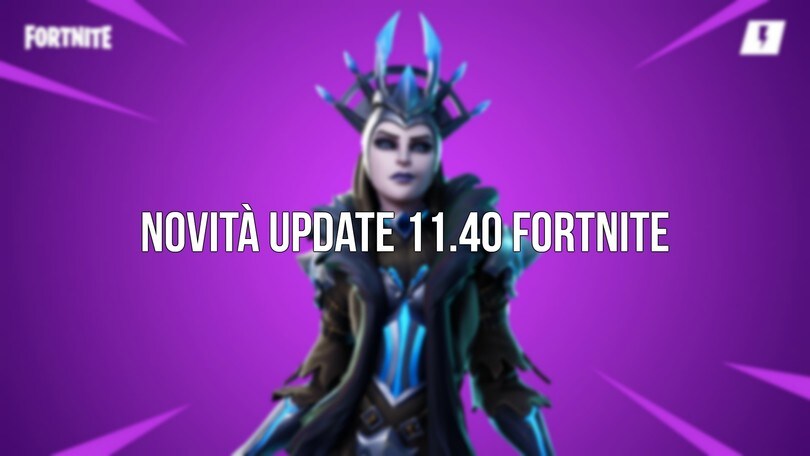 Update 11.40 Fortnite: Tutti i dettagli!