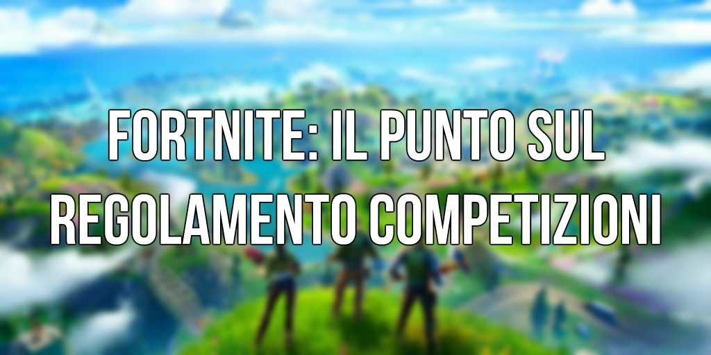 Fortnite: il punto sul regolamento competizioni