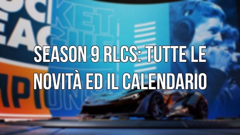 Season 9 RLCS: Tutte le novità ed il calendario