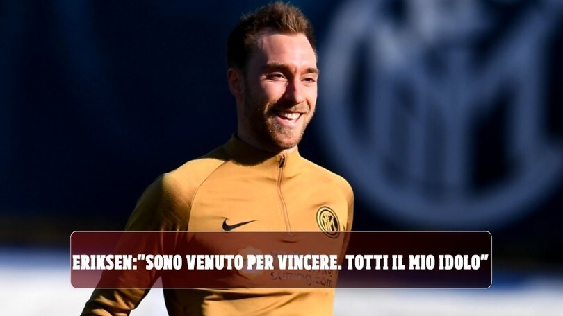 Eriksen: "Sono venuto all'Inter per vincere. Totti il mio idolo"
