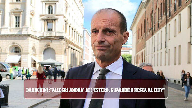 Branchini: "Allegri andrà all'estero"