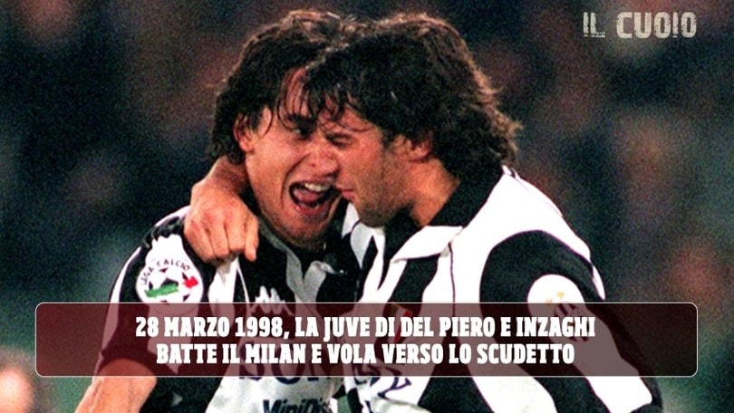 28 marzo 1998, la Juve stende il Milan grazie a Del Piero e Inzaghi