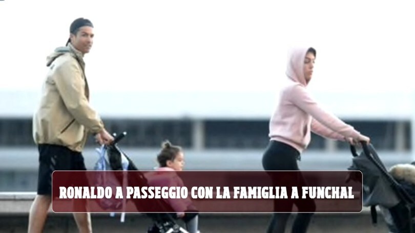 Coronavirus, Juventus: Cristiano Ronaldo a passeggio con la famiglia a Funchal