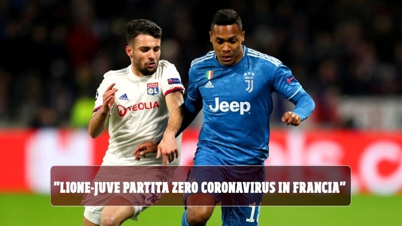 "Lione-Juve partita zero per il Coronavirus in Francia"