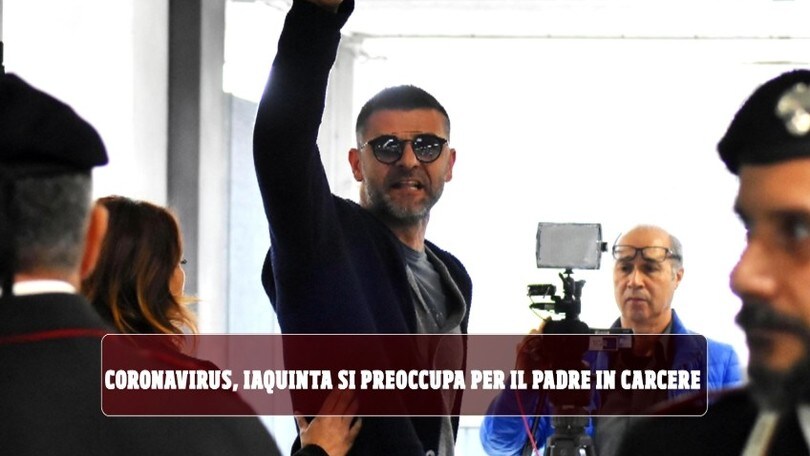 Coronavirus, l'ex Juve Iaquinta si preoccupa per il padre in carcere