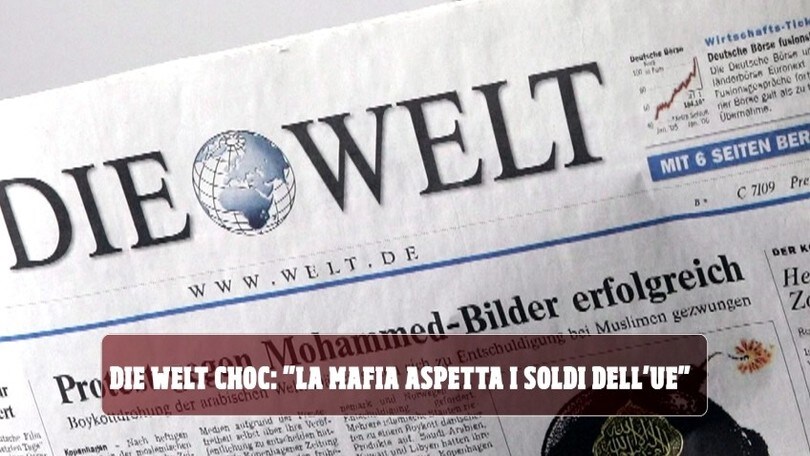 Coronavirus, Die Welt titolo choc: "La mafia aspetta i soldi dell'Ue"