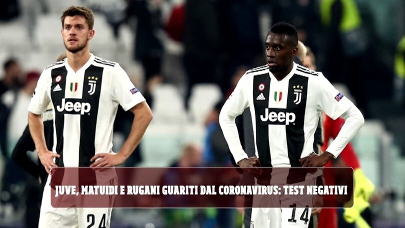 Juve, Matuidi e Rugani guariti dal Coronavirus: test negativi