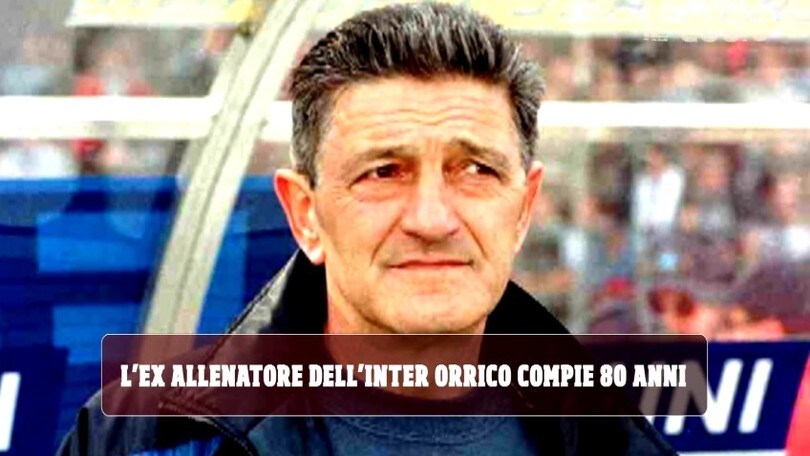 Gli 80 anni di Corrado Orrico, il rimpianto dell'Inter