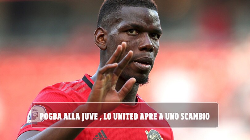 Pogba alla Juve, lo United apre a uno scambio