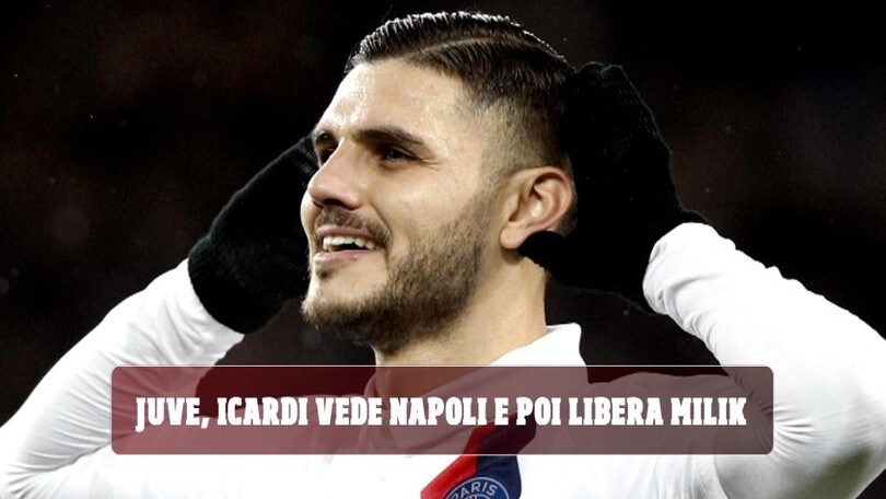 Juve, Icardi vede Napoli e poi libera Milik