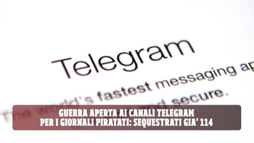 Guerra aperta ai canali Telegram per i giornali piratati: sequestrati già 114