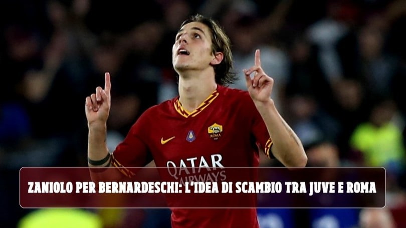 Zaniolo per Bernardeschi: l'idea di scambio tra Juve e Roma