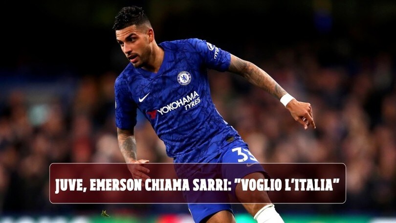 Juve, Emerson chiama Sarri: "Voglio l'Italia"