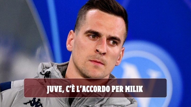 Juve, c'è l'accordo per Milik: i club ancora no, ma la Coppa Italia aiuta