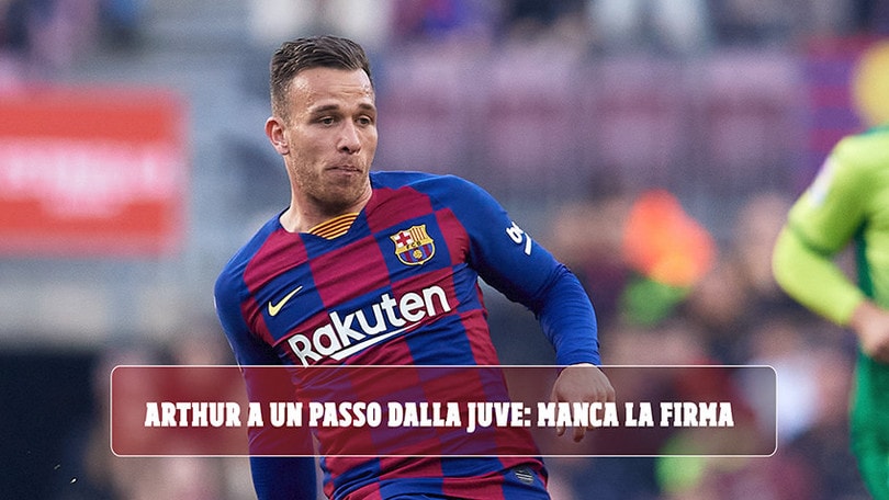 Arthur a un passo dalla Juve: manca la firma
