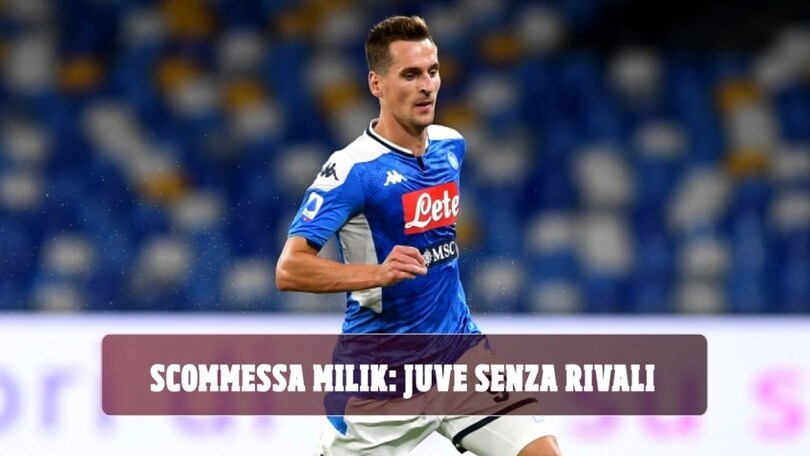 Scommessa Milik: Juve senza rivali