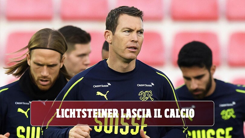 Lichtsteiner lascia il calcio: "Sono orgoglioso del cammino fatto"