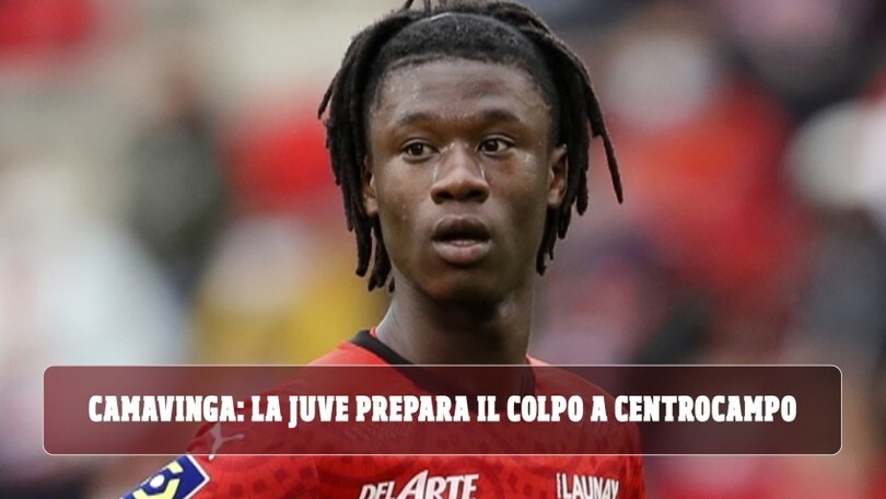 Camavinga meglio di Pogba: la Juve prepara il colpo a centrocampo
