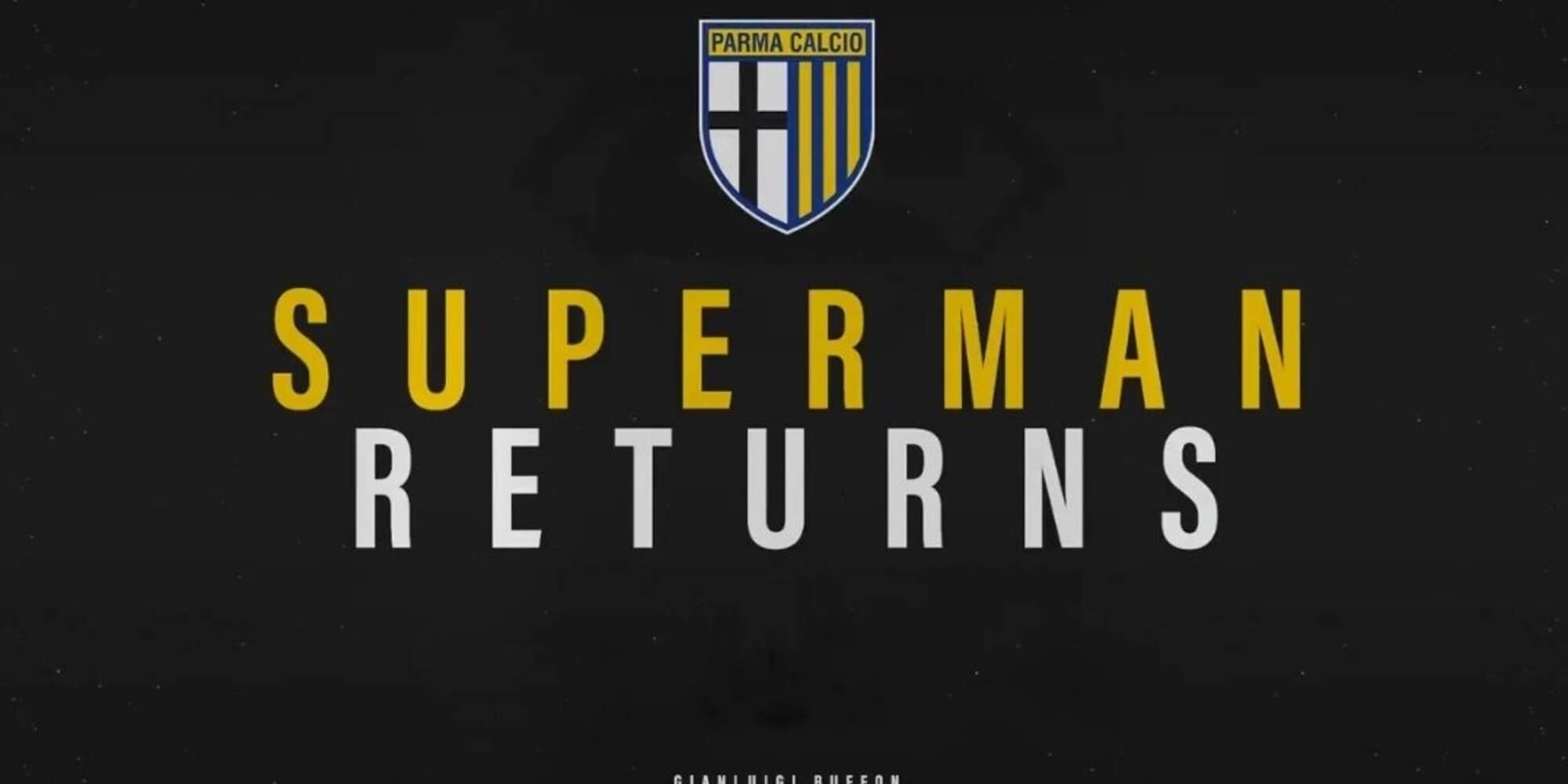 Buffon, l'annuncio del Parma: "Superman returns"