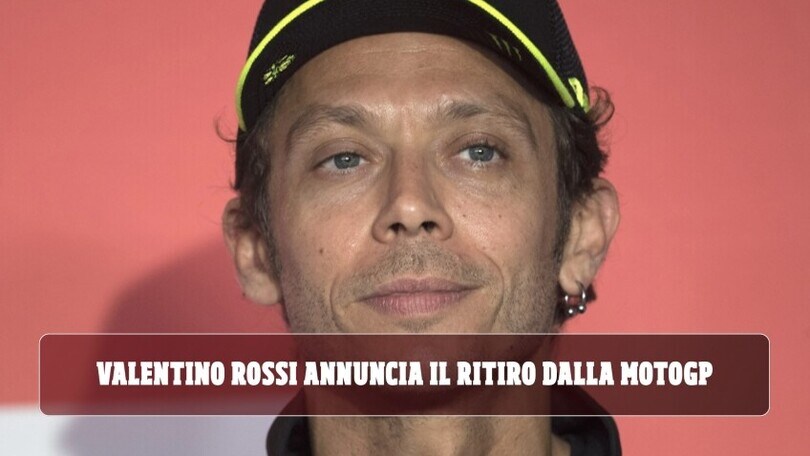 Valentino Rossi annuncia il ritiro dalla MotoGp