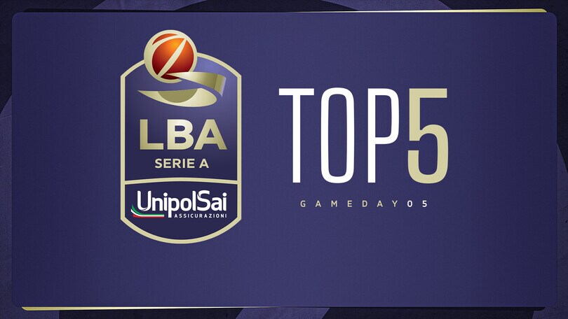 La Top Five della 6a giornata del campionato LBA di basket
