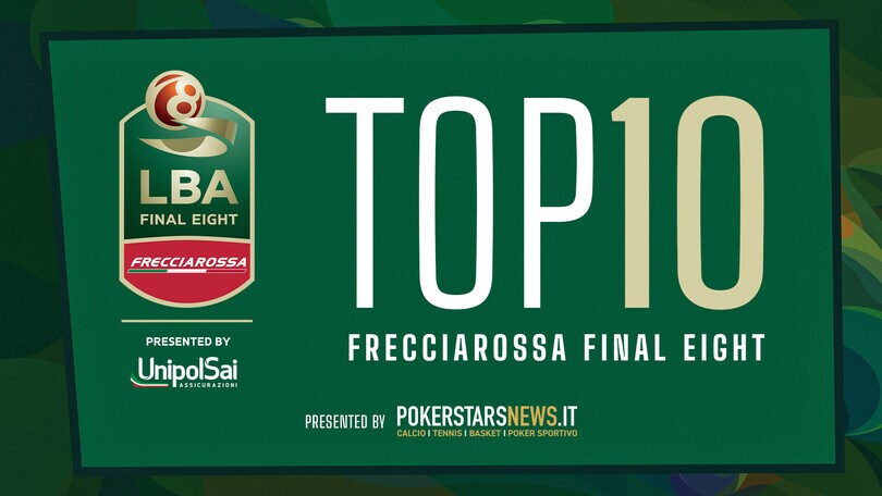Top 10 PokerstarsNews | Frecciarossa Final Eight 2023