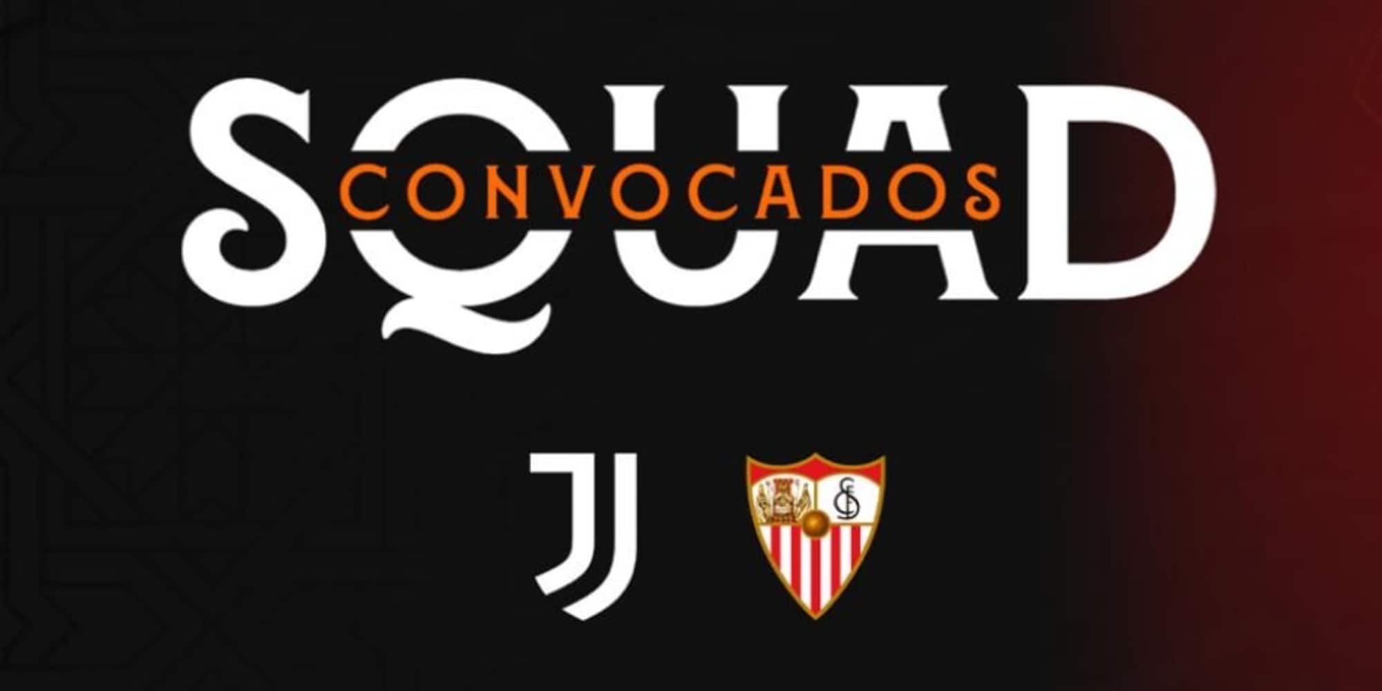 Juve-Siviglia, i convocati: un recupero in extremis e un forfait di lusso