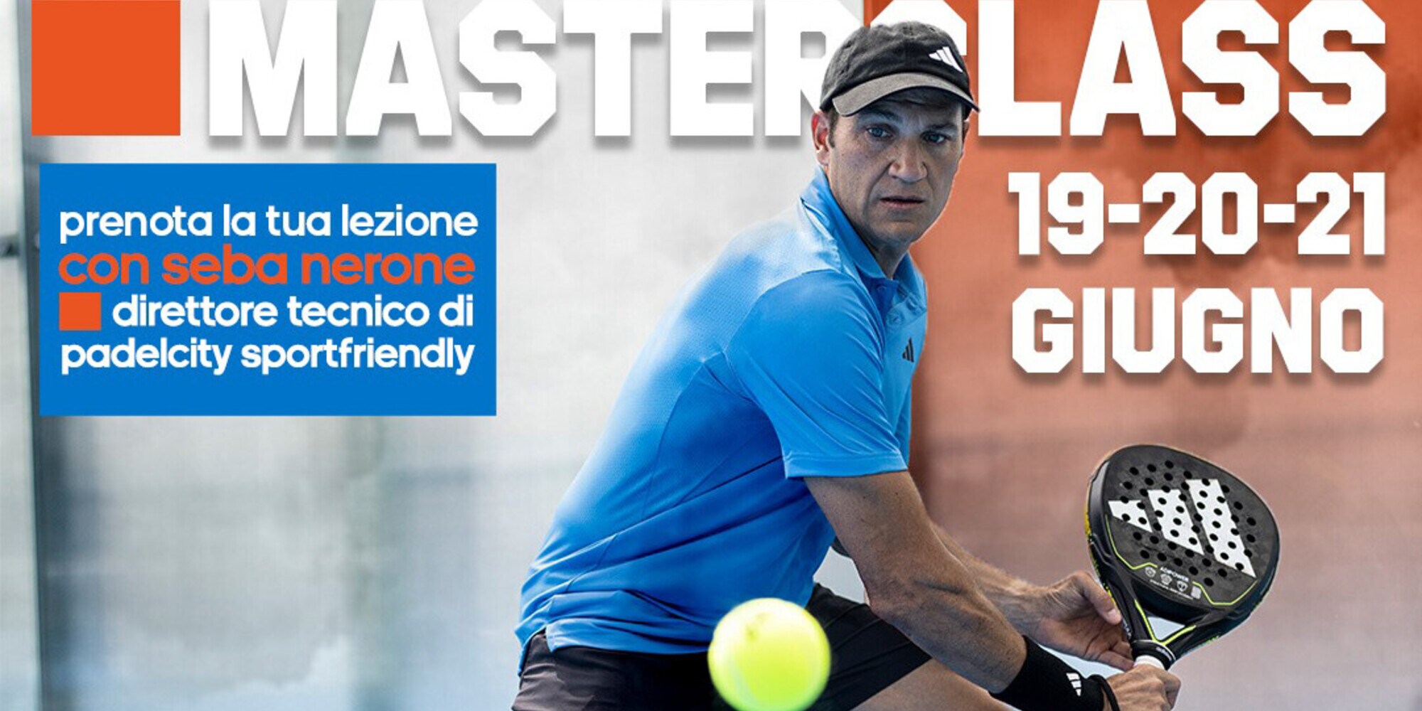 Seba Nerone torna a Padelcity il 19-20-21 giugno