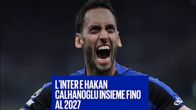 Ufficiale, l'Inter blinda anche Calhanoglu: rinnovo fino al 2027