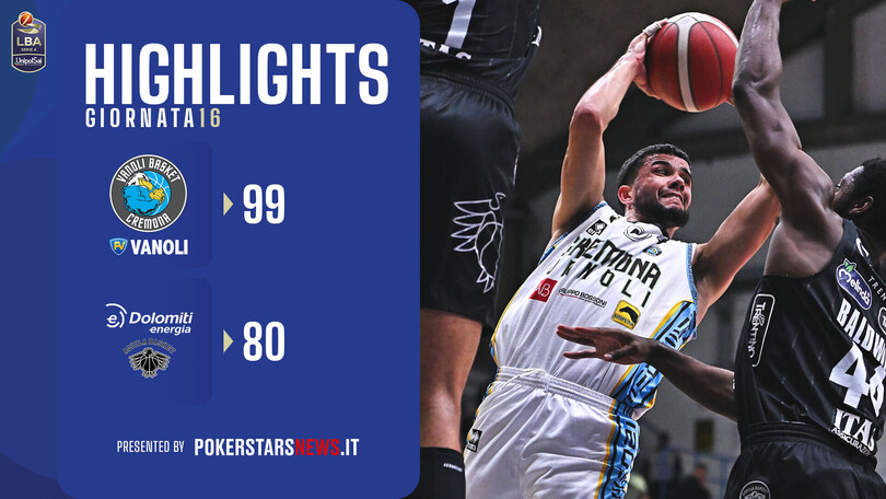 Vanoli Basket Cremona – Dolomiti Energia Trentino